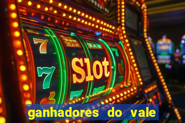 ganhadores do vale sorte de hoje